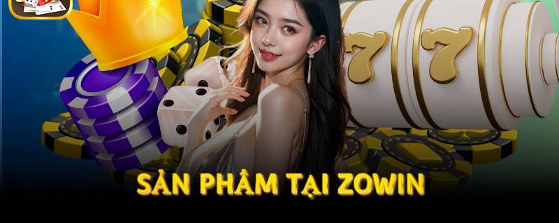 Khám phá list phẩm hot hit tại cổng game Zowin